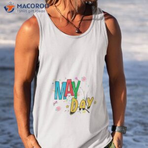 may day may day shirt tank top