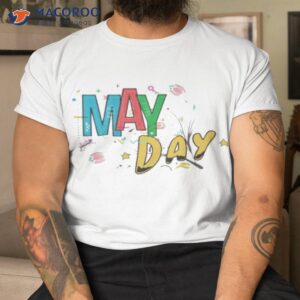 may day may day shirt tshirt 1