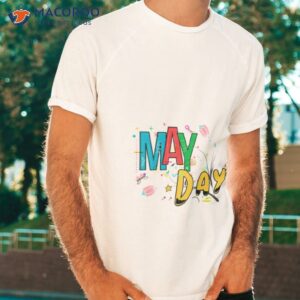 may day may day shirt tshirt