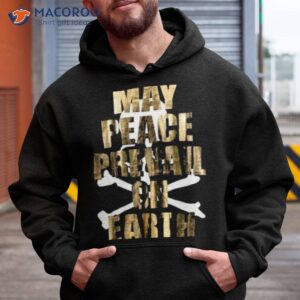 May Peace Prevail On Earth Shirt 1 may peace prevail on earth shirt hoodie