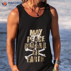 May Peace Prevail On Earth Shirt 3 may peace prevail on earth shirt tank top