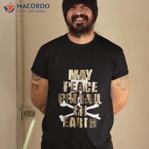 may peace prevail on earth shirt tshirt 2