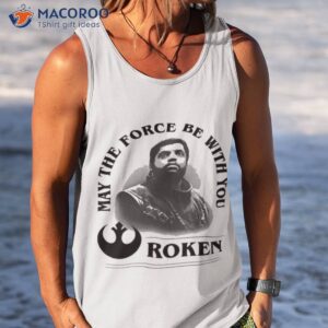 may the force be with you roken shirt tank top