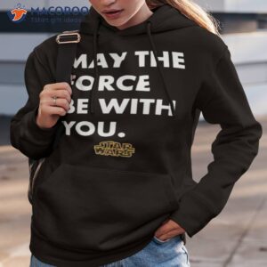 may the force be with you star wars t shirt hoodie 3