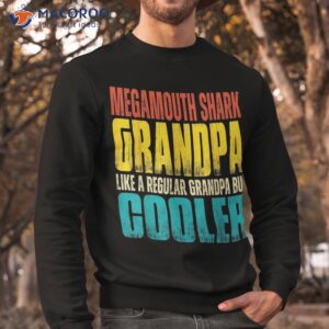 megamouth shark grandpa like a regular but cooler shirt sweatshirt