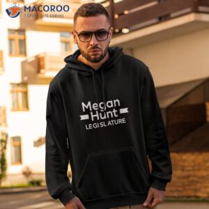 Megan Hunt Legislature Shirt