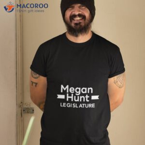 Megan Hunt Legislature Shirt