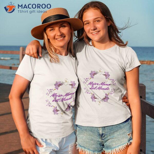 Mejor Mama Del Mundo Flowers For Mom On Mother’s T-Shirt