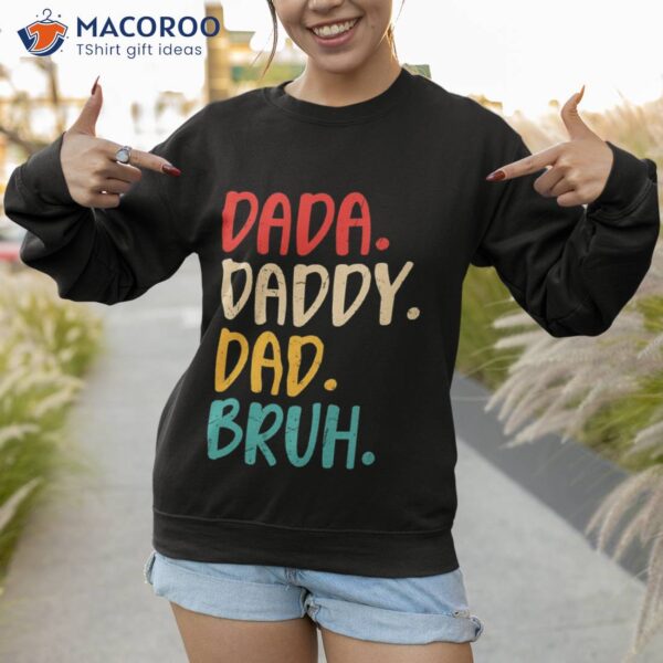 Men Dada Daddy Dad Bruh Fathers Day Vintage Funny Father Day Gift Unisex T-Shirt
