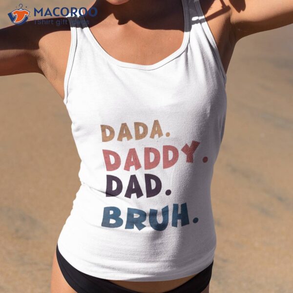 Dada Daddy Dad Bruh Fathers Day Vintage Funny T-Shirt