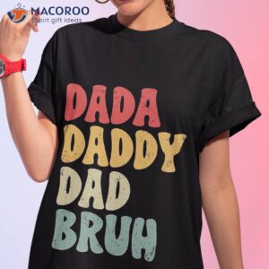 men dada daddy dad bruh fathers day vintage funny fathers day gift unisex t shirt tshirt 1 1