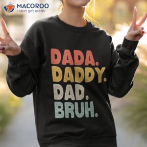 men dada daddy dad bruh fathers day vintage t shirt sweatshirt 2