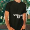 Men’s ‘merican Af Shirt