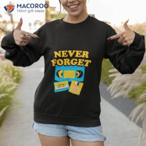 mens never forget shirt sweatshirt 1