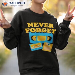 mens never forget shirt sweatshirt 2