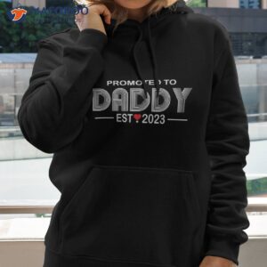 mens promoted to daddy est 2023 new dad gift unisex t shirt hoodie 2