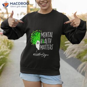 mental health matters mental health matters shirt sweatshirt 1