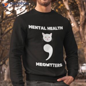 mental health meowtters t shirt sweatshirt