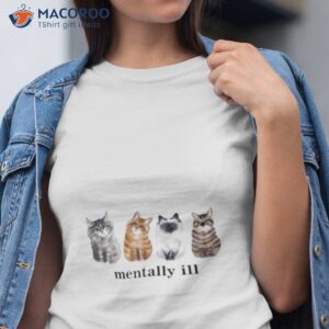 mentally ill cats shirt tshirt