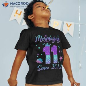 mermazing 11 since 2012 11th birthday mermaid girl theme shirt tshirt