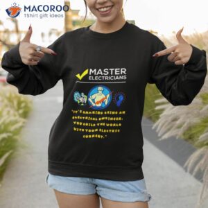 mester electrician and electrical installations shirt sweatshirt 1