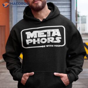 metaphors be with you shirt hoodie