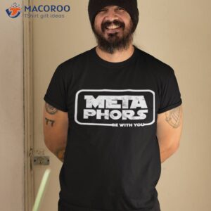 metaphors be with you shirt tshirt 2