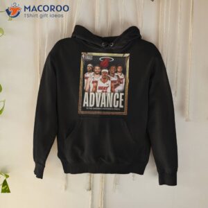 miami heat nba conference finals advance to the western conference finals poster shirt hoodie