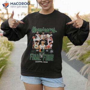 miami hurricanes team 2023 ncaa mens final four houston texas shirt sweatshirt