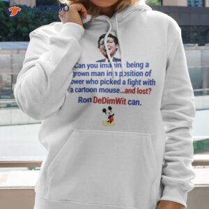 mickey ron dedim with can can you imagine being a grown man in a position shirt hoodie