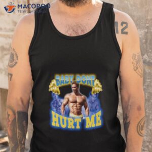 mike o hearn baby dont hurt me retro shirt tank top