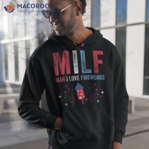 milf man i love fireworks funny american 4th of july shirt hoodie 1