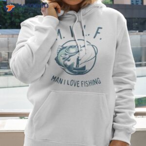Milf Man I Love Fishing Shirt