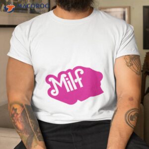 milf pink barbie movie 2023 shirt tshirt