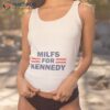 Milfs For Kennedy Shirt