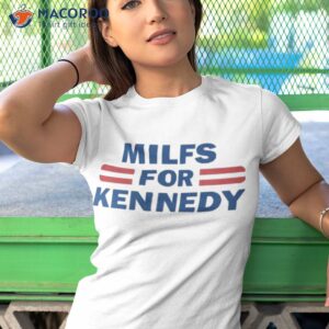 Milfs For Kennedy Shirt 3 milfs for kennedy shirt tshirt 1
