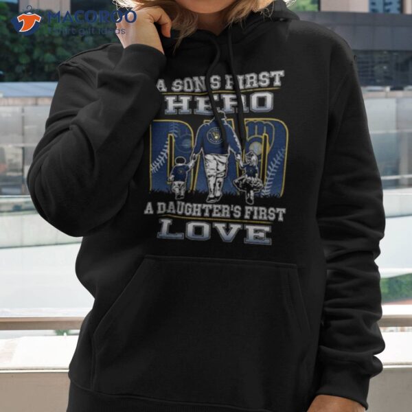 Milwaukee Brewers A Son’s First Hero Dad A Daughter’s First Love Shirt