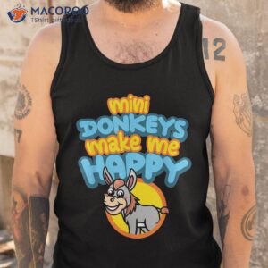 mini donkeys make me happy rancher farmer miniature donkey shirt tank top