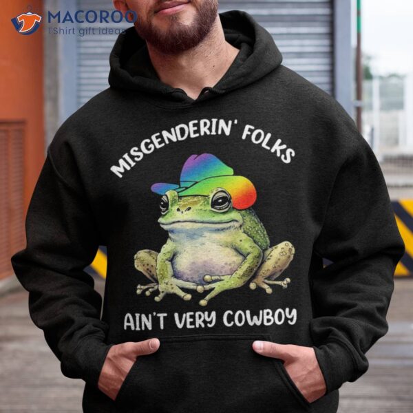 Misgendering Folks Aint Very Cowboy Lgbtq Pride Frog Shirt