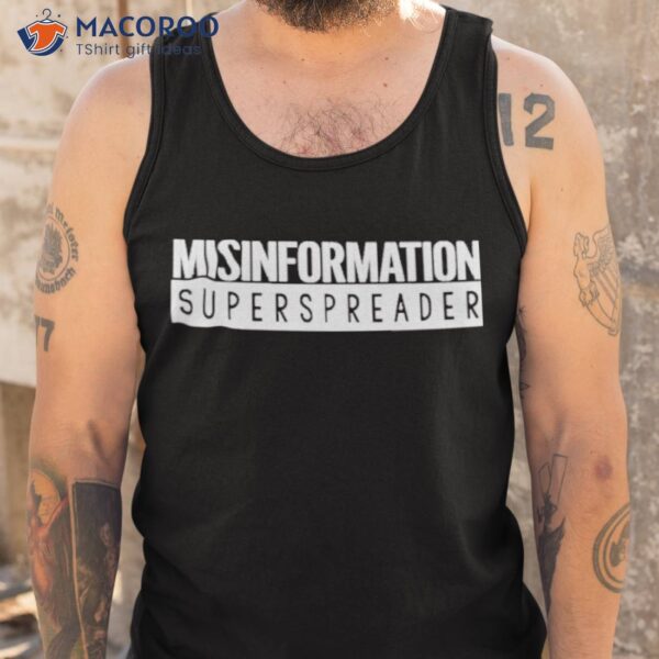 Misinformation Superspreader Shirt