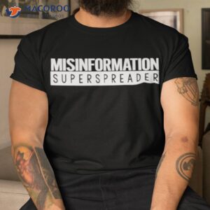 misinformation superspreader shirt 2 tshirt