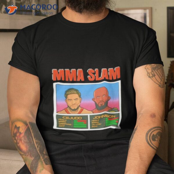 Mma Slam Cejudo Vs Johnson Shirt