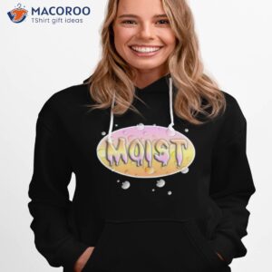 moist sherbet design shirt hoodie 1