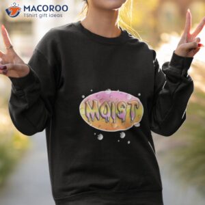 moist sherbet design shirt sweatshirt 2