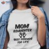 Mom And Daughter Best Friends For Life T-Shirt, Cool Gift Ideas For Mom