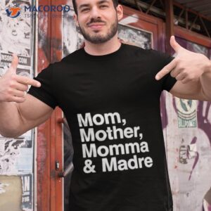 mom mother momma madre shirt tshirt 1