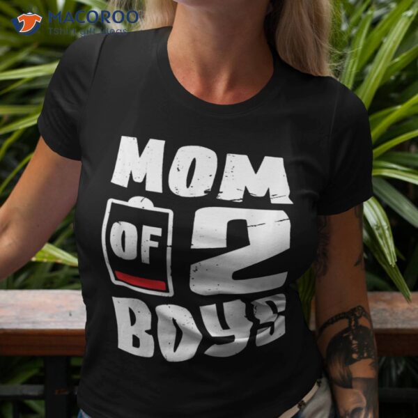 Mom Of 2 Boys Shirt Gift From Son Mothers Day Birthday