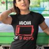 Mom Of 3 Boys Gift From Son Mothers Day Birthday Low Battery Shirt