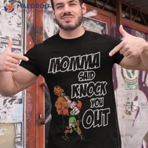 Momma Said Knock You Out T-Shirt