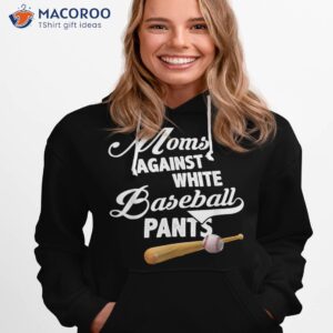 moms against white baseball pants season mom shirt hoodie 1